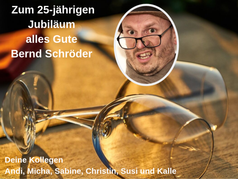 Alles Gute zum Firmen-Jubiläum, Bernd!